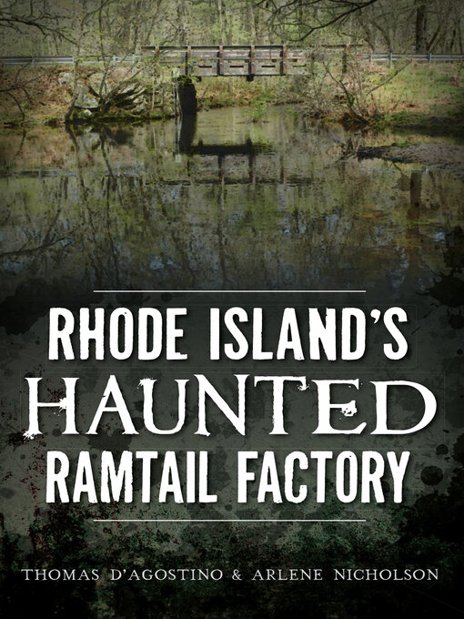 Title details for Rhode Island's Haunted Ramtail Factory by Thomas D'Agostino - Available